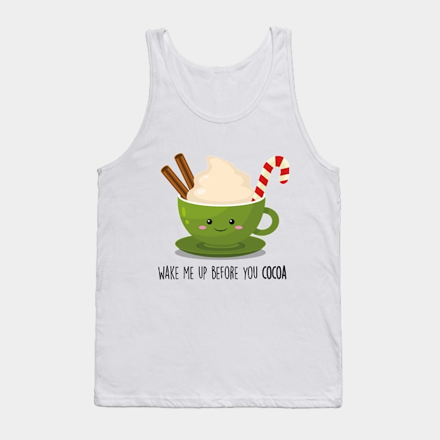 Wake me up before you Cocoa Cute Cocoa Pun T-shirt Tank Top by Sarah's Simulacrum